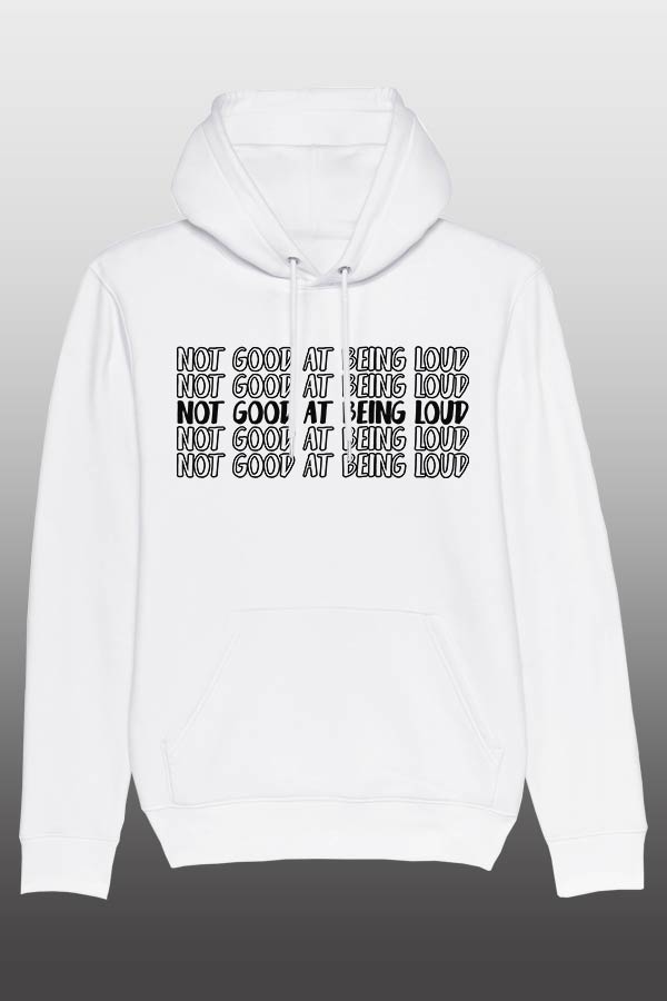 Not good at being loud Hoodie weiß